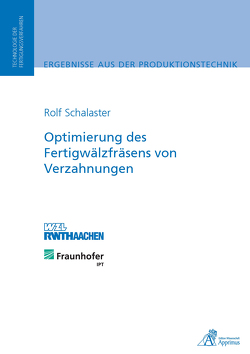 Optimierung des Fertigwälzfräsens von Verzahnungen von Schalaster,  Rolf