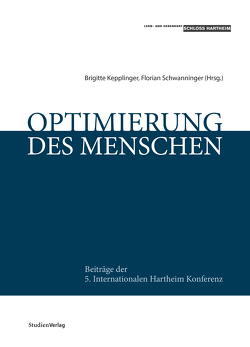 Optimierung des Menschen von Kepplinger,  Brigitte, Schwanninger,  Florian