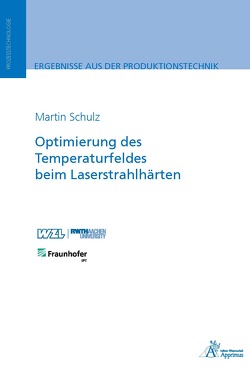 Optimierung des Temperaturfeldes beim Laserstrahlhärten von Schulz,  Martin