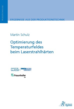 Optimierung des Temperaturfeldes beim Laserstrahlhärten von Schulz,  Martin