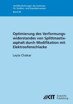 Optimierung des Verformungswiderstandes von Splittmastixasphalt durch Modifikation mit Elektroofenschlacke von Chakar,  Leyla