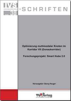 Optimierung multimodaler Knoten im Korridor VII (Donaukorridor) von Hauger,  Georg