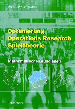 Optimierung Operations Research Spieltheorie von Borgwardt,  Karl H.