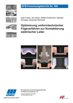 Optimierung umformtechnischer Fügeverfahren zur Kontaktierung elektrischer Leiter von Füssel,  Uwe, Großmann,  Steffen, Kalich,  Jan, Ramonat,  Alexander, Schlegel,  Stephan