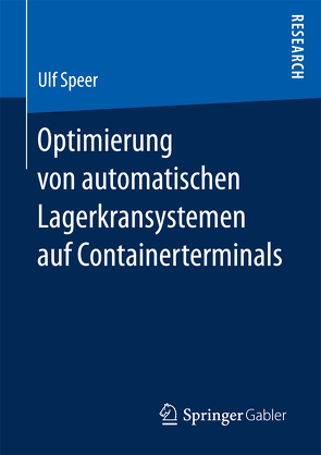 Optimierung von automatischen Lagerkransystemen auf Containerterminals von Speer,  Ulf