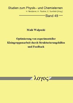 Optimierung von experimenteller Kleingruppenarbeit durch Strukturierungshilfen und Feedback von Walpuski,  Maik