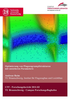 Optimierung von Flugzeugrumpfstrukturen mit unsicheren Parametern von Reim,  Andreas