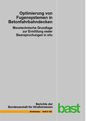 Optimierung von Fugensystemen in Betonfahrbahndecken von Hoppe,  Johannes, Pirskawetz,  Stephan, Recknagel,  Christoph, Spitzer,  Stefan, Wenzel,  Norman