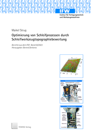 Optimierung von Schleifprozessen durch Schleifwerkzeugtopographiebewertung von Denkena,  Berend, Strug,  Maikel