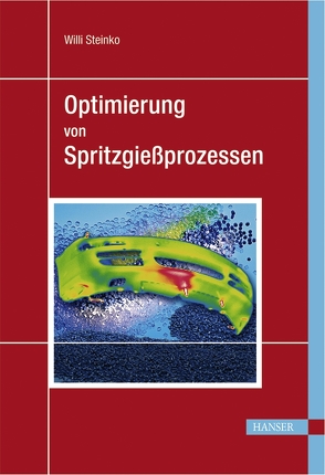 Optimierung von Spritzgießprozessen von Steinko,  Willi