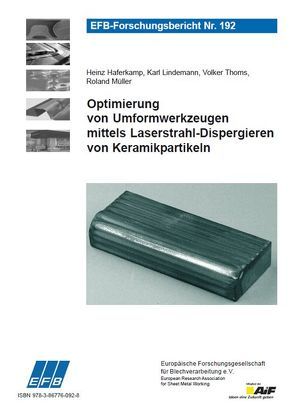 Optimierung von Umformwerkzeugen mittels Laserstrahl-Dispergieren von Keramikpartikeln von Haferkamp,  Heinz, Lindemann,  Karl, Mueller,  Roland, Thoms,  Volker