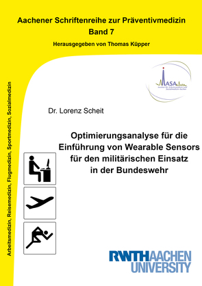 Optimierungsanalyse für die Einführung von Wearable Sensors für den militärischen Einsatz in der Bundeswehr von Scheit,  Lorenz