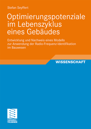 Optimierungspotenziale im Lebenszyklus eines Gebäudes von Seyffert,  Stefan