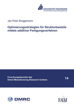 Optimierungsstrategien für Strukturbauteile mittels additiver Fertigungsverfahren von Brüggemann,  Jan-Peter