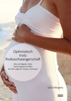 Optimistisch trotz Risikoschwangerschaft von Börgens,  Sylvia