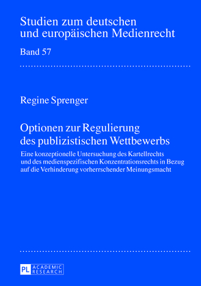 Optionen zur Regulierung des publizistischen Wettbewerbs von Sprenger,  Regine