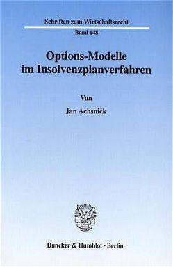 Options-Modelle im Insolvenzplanverfahren. von Achsnick,  Jan