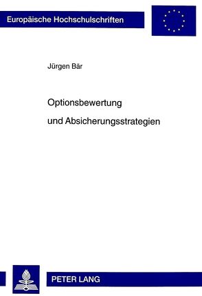 Optionsbewertung und Absicherungsstrategien von Bär,  Jürgen