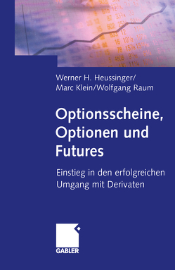 Optionsscheine, Optionen und Futures von Heussinger,  Werner H., Klein,  Marc, Raum,  Wolfgang