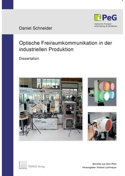 Optische Freiraumkommunikation in der industriellen Produktion von Lachmayer,  Roland, Schneider,  Daniel