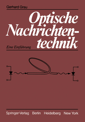 Optische Nachrichtentechnik von Grau,  G.