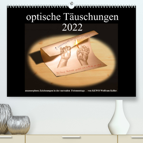 optische Täuschungen 2022 (Premium, hochwertiger DIN A2 Wandkalender 2022, Kunstdruck in Hochglanz) von Wolfram Keller,  KEWO