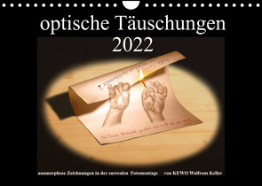 optische Täuschungen 2022 (Wandkalender 2022 DIN A4 quer) von Wolfram Keller,  KEWO
