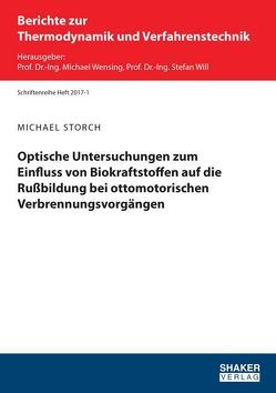Optische Untersuchungen zum Einfluss von Biokraftstoffen auf die Rußbildung bei ottomotorischen Verbrennungsvorgängen von Storch,  Michael