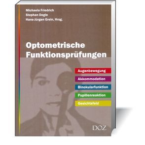 Optometrische Funktionsprüfungen von Degle,  Stephan, Friedrich,  Michaela, Grein,  Hans-Jürgen