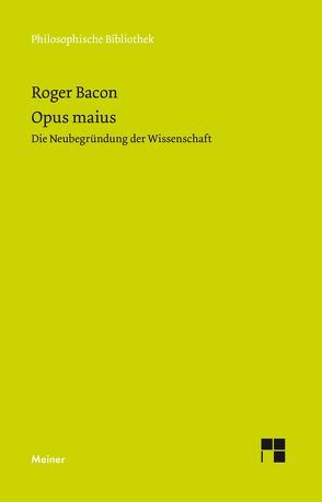 Opus maius von Bacon,  Roger, Egel,  Nikolaus, Molnar,  Katharina