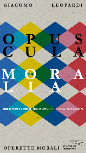 Opuscula moralia von Kroeber,  Burkhart, Leopardi,  Giacomo, Neller,  Julia
