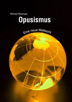 Opusismus von Wiesinger,  Michael