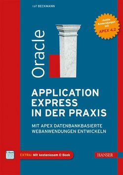 Oracle Application Express in der Praxis von Beckmann,  Ralf