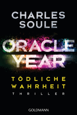 Oracle Year. Tödliche Wahrheit von Krug,  Michael, Soule,  Charles