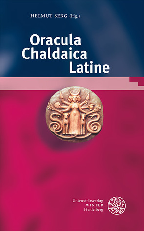 Oracula Chaldaica Latine von Seng,  Helmut