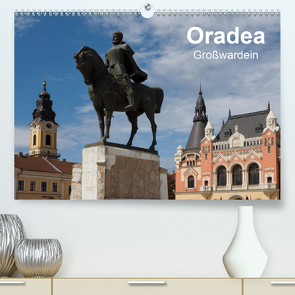 Oradea Großwardein (Premium, hochwertiger DIN A2 Wandkalender 2020, Kunstdruck in Hochglanz) von Hegerfeld-Reckert,  Anneli