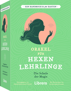 Orakel für Hexenlehrlinge von Macellari,  Elisa, Matteoni,  Francesca