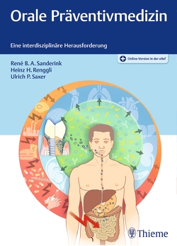 Orale Präventivmedizin von Renggli,  Heinz H., Sanderink,  René B.A., Saxer,  Ulrich P.