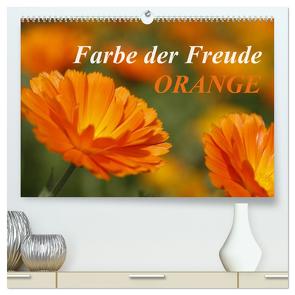 ORANGE – Farbe der Freude (hochwertiger Premium Wandkalender 2024 DIN A2 quer), Kunstdruck in Hochglanz von Lindert-Rottke,  Antje
