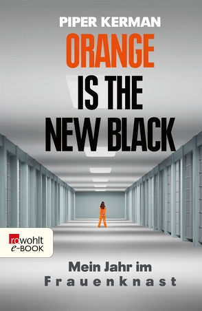 Orange Is the New Black von Bielfeldt,  Kathrin, Bürger,  Jürgen, Kerman,  Piper