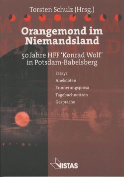 Orangemond im Niemandsland von Barthel,  Lars, Dresen,  Andreas, Foth,  Jörg, Habel,  F.-B., Klauss,  Cornelia, Knauf,  Thomas, Lipowski,  Egbert, Petzold,  Uwe, Rabenalt,  Peter, Sahling,  Bernd, Schmidt,  Andreas, Schmidt,  Evelyn, Schulz,  Torsten