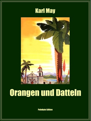Orangen und Datteln von May,  Karl