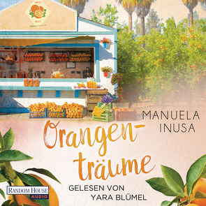 Orangenträume von Blümel,  Yara, Inusa,  Manuela