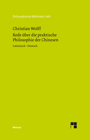 Oratio de sinarum philosophia practica. Rede über die praktische Philosophie der Chinesen von Albrecht,  Michael, Wolff,  Christian
