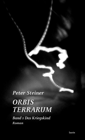 ORBIS TERRARUM Band 1 Das Kriegskind von Steiner,  Peter