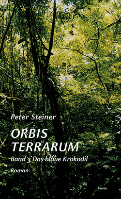 ORBIS TERRARUM Band 3 Das blaue Krokodil von Steiner,  Peter
