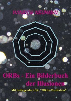 ORBs – Ein Bilderbuch der Illusionen von Neumann,  Winrich