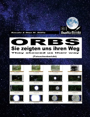 ORBS – Sie zeigten uns ihren Weg… They showed us their way… von Sültz,  Renate, Sültz,  Uwe H.