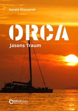 ORCA – Jasons Traum von Wieczorek,  Harald