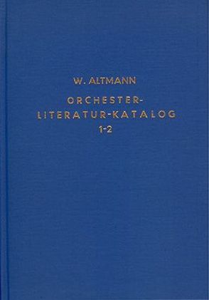 Orchester-Literatur-Katalog von Altmann,  Wilhelm